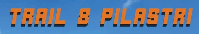 TRAIL DEGLI 8 PILASTRI I EDIZIONE