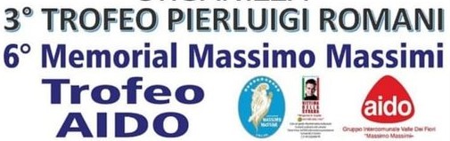 3° TROFEO PIERLUIGI ROMANI - 6° MEMORIAL MASSIMO MASSIMI - TROFEO AIDO