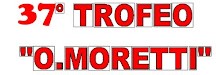 TROFEO MORETTI XXXVII EDIZIONE